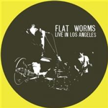 FLAT WORMS  - VINYL LIVE IN LOS ANGELES [VINYL]