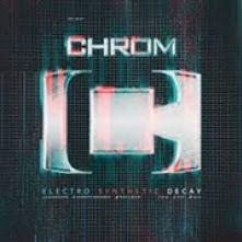 CHROM  - 3xCD ELECTRO SYNTHETIC DECAY