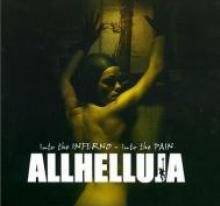 ALLHELLUJA  - CD INTO THE INFERNO-INTO THE PAIN