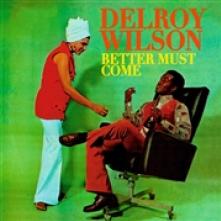 WILSON DELROY  - CD BETTER MUST COME