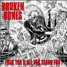 BROKEN BONES  - CD FUCK YOU & ALL YOU STAND FOR!