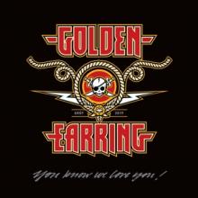 GOLDEN EARRING  - 3xCD YOU KNOW WE LOVE YOU!