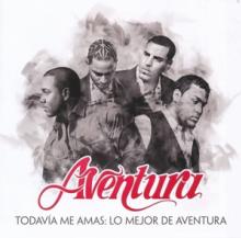 AVENTURA  - CD TODAVIA ME AMAS:LO MEJOR DE AVENTURA