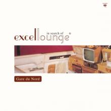 GARE DU NORD  - VINYL IN SEARCH OF EXCELLOUNGE [VINYL]