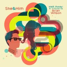 SHE & HIM  - CD MELT AWAY: A TRIBUTE TO BRIAN WILSON