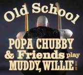 CHUBBY POPA  - CD OLD SCHOOL / POPA..