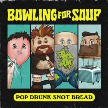 BOWLING FOR SOUP  - CD POP DRUNK SNOT BREAD