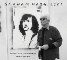  GRAHAM NASH: LIVE / SONGS FOR BEGINNERS / WILD TAL - suprshop.cz