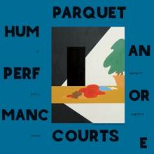 PARQUET COURTS  - CD HUMAN PERFORMANCE