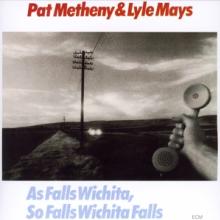 METHENY PAT & LYLE MAYS  - CD AS FALLS WICHITA,..