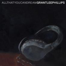 PHILLIPS GRANT LEE  - CD ALL THAT YOU CAN DREAM