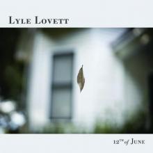 LOVETT LYLE  - CD 12TH OF JUNE