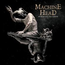 MACHINE HEAD  - 2xVINYL OF KINGDOM AND CROWN [VINYL]