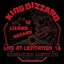 KING GIZZARD & THE LIZARD WIZA  - 2xVINYL LIVE AT LEVITATION '16 [VINYL]