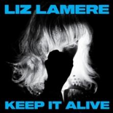 LAMERE LIZ  - CD KEEP IT ALIVE