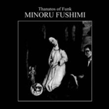 FUSHIMI MINORU 'HOODOO'  - VINYL THANATOS OF FUNK [VINYL]