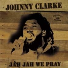 CLARKE JOHNNY  - CD JAH JAH WE PRAY