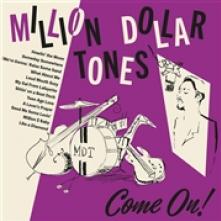 MILLION DOLLAR TONES  - CD COME ON!