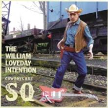 WILLIAM LOVEDAY INTENTION  - CD COWBOYS ARE SQ