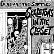 EDDIE AND THE SUBTITLES  - VINYL SKELETONS IN THE CLOSET [VINYL]