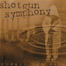 SHOTGUN SYMPHONY  - CD FORGET THE RAIN