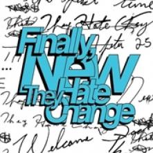THEY HATE CHANGE  - CD FINALLY, NEW