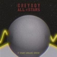 GREYBOY ALLSTARS  - SI TOWN CALLED EARTH /7