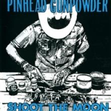PINHEAD GUNPOWDER  - VINYL SHOOT THE MOON [VINYL]