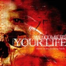 WELCOME TO YOUR LIFE  - CD THERE IS NO TURNING BACK