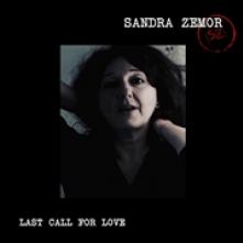 ZEMOR SANDRA  - CD LAST CALL FOR LOVE