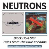 NEUTRONS  - CD BLACK HOLE STAR/TALES FRO