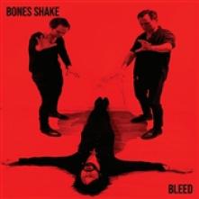 BONES SHAKE  - VINYL BLEED [VINYL]