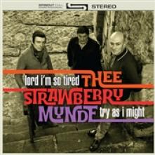 THEE STRAWBERRY MYNDE  - SI LORD I'M SO TIRED/TRY AS I MIGHT /7