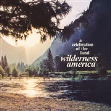  WILDERNESS AMERICA, A CELEBRATION OF THE LAND [VINYL] - supershop.sk