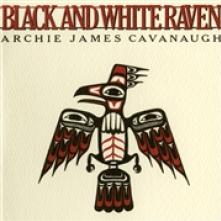 CAVANAUGH ARCHIE JAMES  - VINYL BLACK AND WHITE RAVEN [VINYL]