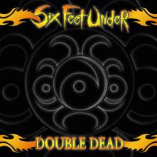 SIX FEET UNDER  - 2xVINYL DOUBLE DEAD REDUX LTD. [VINYL]