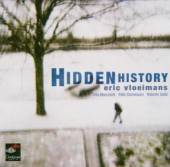 VLOEIMANS ERIC/RITA MARC  - CD HIDDEN HISTORY