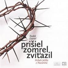 PRIBEH JEZISA Z NAZARETA  - CD PRISIEL, ZOMREL, ..