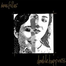 DEUX FILLES  - VINYL DOUBLE HAPPINESS [VINYL]