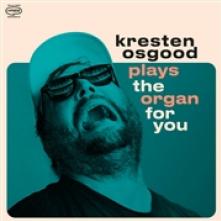 OSGOOD KRESTEN  - CD PLAYS THE ORGAN FOR YOU