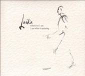 LAIKA  - CD WHEREVER I AM I AM WHAT IS MISSING