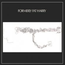 FORMERLY FAT HARRY  - CD FORMERLY FAT HARRY