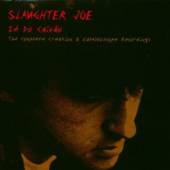 SLAUGHTER JOE  - CD VERY BEST OF