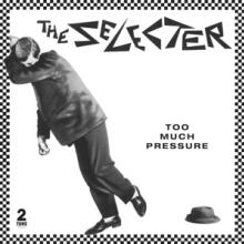 SELECTER  - 3xCD TOO MUCH PRESSU..