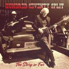 HUNDRED SEVENTY SPLIT  - CD STORY SO FAR