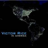 RICE VICTOR  - CD IN AMERICA