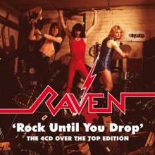 RAVEN  - 4xCD ROCK UNTIL YOU DROP