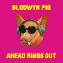 BLODWYN PIG  - VINYL AHEAD RINGS OUT [VINYL]
