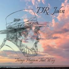 DR. JOHN  - CD THINGS HAPPEN THAT WAY
