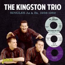 KINGSTON TRIO  - CD SINGLES AS & BS, 1958-1962